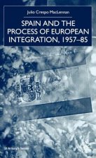 Spain and the Process of European Integration, 1957-85