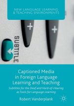 Captioned Media in Foreign Language Learning and Teaching