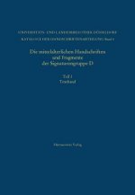 Die mittelalterlichen Handschriften und Fragmente der Signaturengruppe D in der Universitäts- und Landesbibliothek Düsseldorf