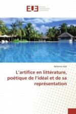 L'artifice en littérature, poétique de l'idéal et de sa représentation