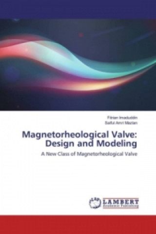 Magnetorheological Valve: Design and Modeling
