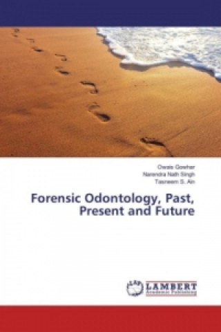 Forensic Odontology, Past, Present and Future