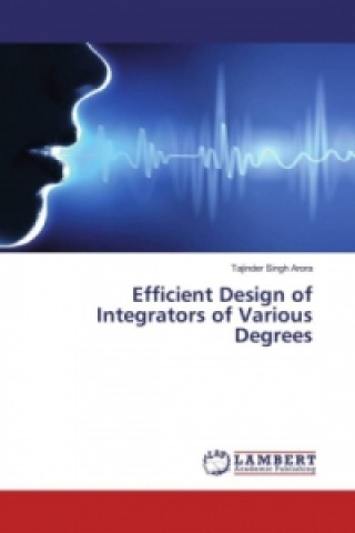 Efficient Design of Integrators of Various Degrees