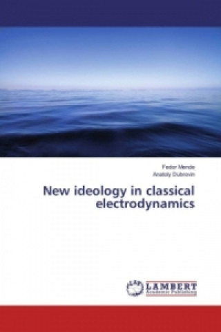 New ideology in classical electrodynamics