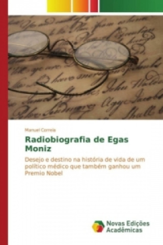 Radiobiografia de Egas Moniz