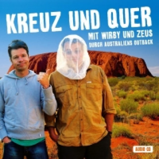 Kreuz und Quer - Mit Wirby und Zeus durch Australiens Outback, 1 Audio-CD