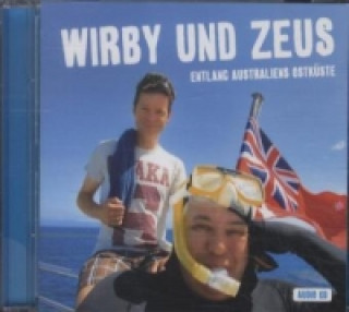 Wirby und Zeus: Entlang Australiens Ostküste, 1 Audio-CD