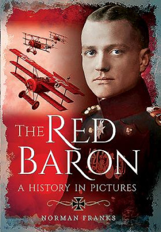Red Baron: A History in Pictures