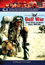 Gulf War: Desert Shield and Desert Storm, 1990-1991