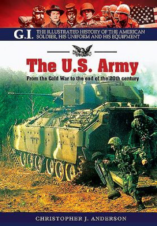 US Army: From the Cold War to the End of the 20th Century