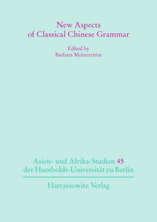 New Aspects of Classical Chinese Grammar