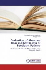 Evaluation of Absorbed Dose in Chest X-rays of Paediatric Patients