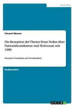 Rezeption der Thesen Ernst Noltes uber Nationalsozialismus und Holocaust seit 1980