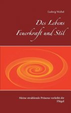 Des Lebens Feuerkraft und Stil