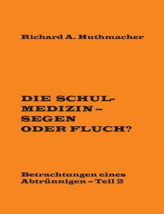 Schulmedizin - Segen oder Fluch?
