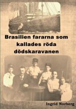 Brasilienfararna som kallades roeda doedskaravanen