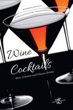 Wine Cocktails: New, Creative and Classical Drinks