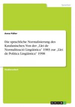 Die sprachliche Normalisierung des Katalanischen. Von der 