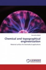 Chemical and topographical engineerization