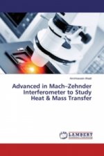 Advanced in Mach-Zehnder Interferometer to Study Heat & Mass Transfer