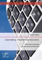 Cybermobbing - Pravention und Intervention. Eine Unterrichtsreihe fur den Deutschunterricht