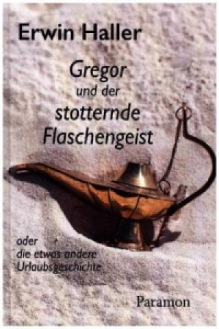 Gregor und der stotternde Flaschengeist ...