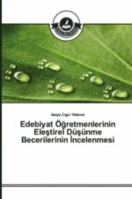 Edebiyat Ögretmenlerinin Elestirel Düsünme Becerilerinin _ncelenmesi