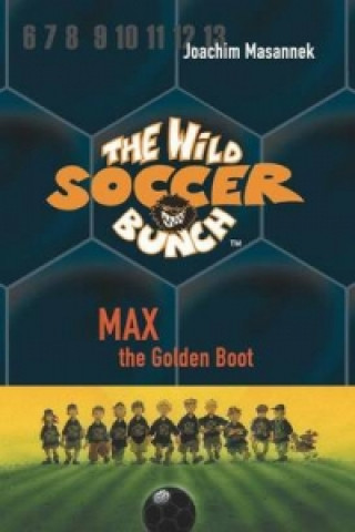 Wild Soccer Bunch, Book 5, Max the Golden Boot