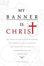 My Banner is Christ