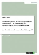 Herstellung Eines Individuell Gestalteten Stoffbeutels. Die F rderung Der Selbst ndigkeit Im Fach Arbeitslehre
