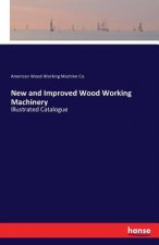 New and Improved Wood Working Machinery