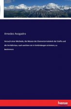 Versuch einer Methode, die Massen der Elementarmolekeln der Stoffe und die Verhaltnisse, nach welchen sie in Verbindungen eintreten, zu bestimmen