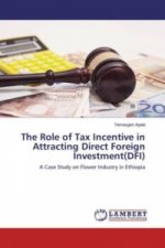 The Role of Tax Incentive in Attracting Direct Foreign Investment(DFI)