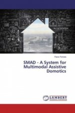 SMAD - A System for Multimodal Assistive Domotics