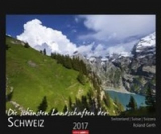 Die schönsten Landschaften der Schweiz - Kalender 2017
