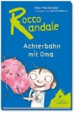 Rocco Randale 05 - Achterbahn mit Oma