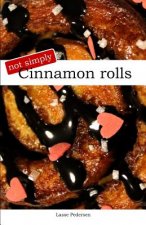 Not Simply Cinnamon Rolls