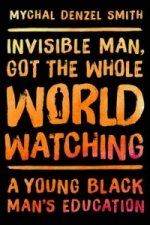 Invisible Man, Got the Whole World Watching