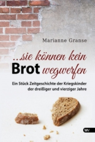 ... sie können kein Brot wegwerfen