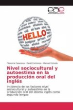 Nivel sociocultural y autoestima en la producción oral del inglés