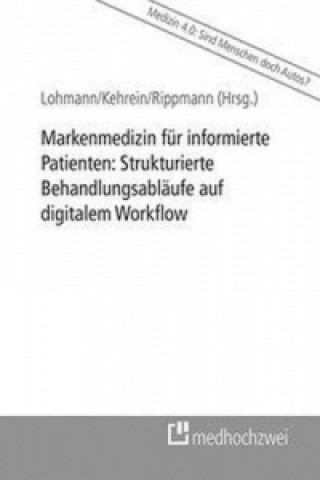 Markenmedizin für informierte Patienten: Strukturierte Behandlungsabläufe auf digitalem Workflow