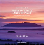 Fields of Battle - Lands of Peace 1914 1918
