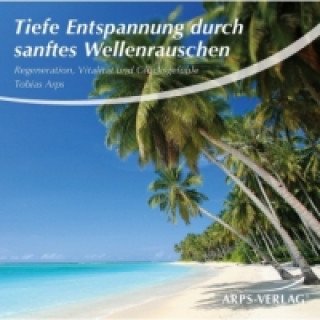 Tiefe Entspannung durch sanftes Wellenrauschen, Audio-CD