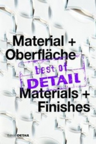 best of DETAIL Material + Oberflache/ best of DETAIL Materials + Finishes
