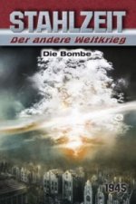 Stahlzeit, Der andere Weltkrieg - Die Bombe
