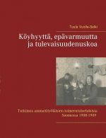 Koeyhyytta, epavarmuutta ja tulevaisuudenuskoa