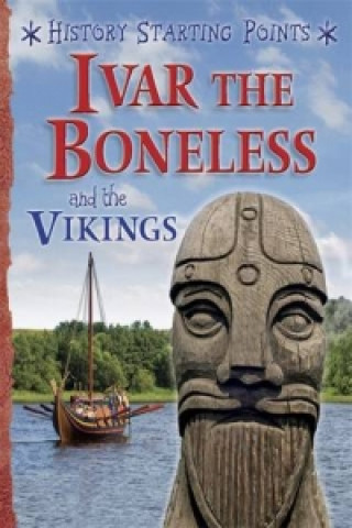History Starting Points: Ivar the Boneless and the Vikings