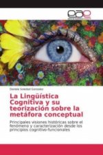 La Lingüística Cognitiva y su teorización sobre la metáfora conceptual