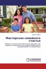 Masterskaya semejnogo schast'ya