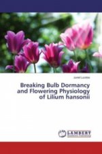 Breaking Bulb Dormancy and Flowering Physiology of Lilium hansonii